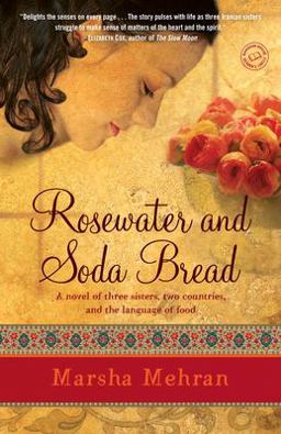 Rosewater and Soda Bread A Novel  9780812972498 Front Cover