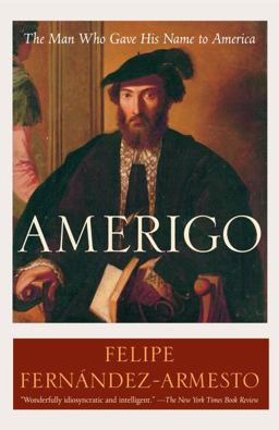 Amerigo The Man Who Gave His Name to America  9780812972986 Front Cover