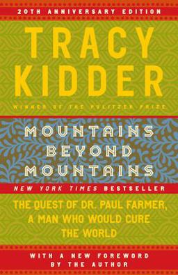 Mountains Beyond Mountains The Quest of Dr. Paul Farmer, a Man Who Would Cure the World  9780812973013 Front Cover