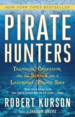 Pirate Hunters: Treasure, Obsession, and the Search for a Legendary Pirate Ship  9780812973693 Front Cover