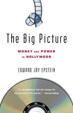 Big Picture Money and Power in Hollywood  9780812973822 Front Cover