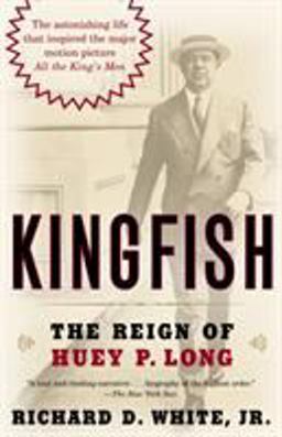Kingfish The Reign of Huey P. Long  9780812973839 Front Cover
