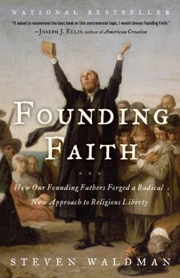 Founding Faith How Our Founding Fathers Forged a Radical New Approach to Religious Liberty  9780812974744 Front Cover