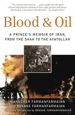 Blood and Oil A Prince's Memoir of Iran, from the Shah to the Ayatollah  9780812975086 Front Cover