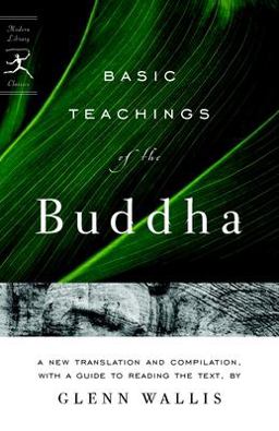 Basic Teachings of the Buddha A New Translation and Compilation, with a Guide to Reading the Texts  9780812975239 Front Cover