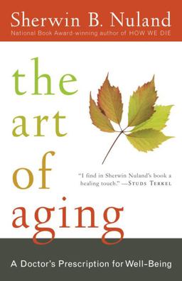 Art of Aging A Doctor's Prescription for Well-Being  9780812975413 Front Cover