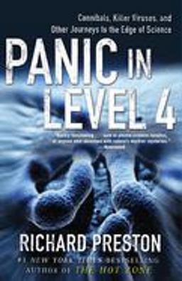 Panic in Level 4 Cannibals, Killer Viruses, and Other Journeys to the Edge of Science  9780812975604 Front Cover