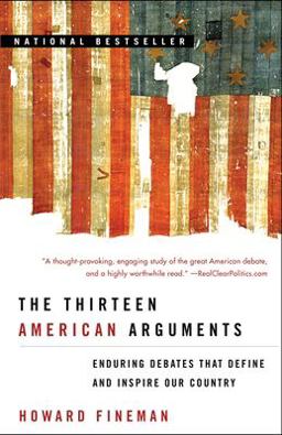 Thirteen American Arguments Enduring Debates That Define and Inspire Our Country  9780812976359 Front Cover