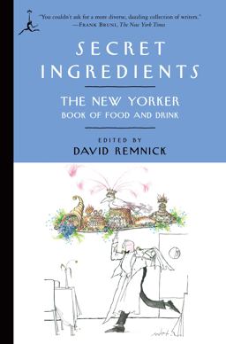 Secret Ingredients The New Yorker Book of Food and Drink  9780812976410 Front Cover