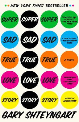 Super Sad True Love Story A Novel  9780812977868 Front Cover
