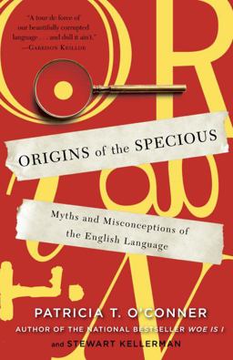 Origins of the Specious Myths and Misconceptions of the English Language  9780812978100 Front Cover