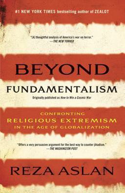Beyond Fundamentalism Confronting Religious Extremism in the Age of Globalization  9780812978308 Front Cover