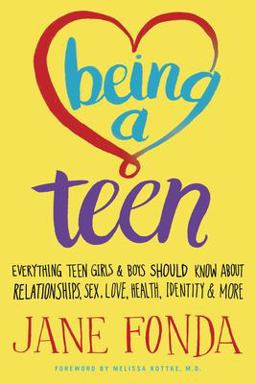 Being a Teen Everything Teen Girls and Boys Should Know about Relationships, Sex, Love, Health, Identity and More  9780812978612 Front Cover