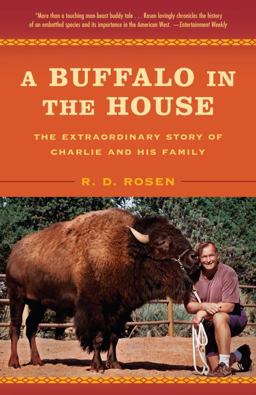 Buffalo in the House The Extraordinary Story of Charlie and His Family  9780812978889 Front Cover