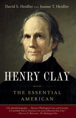 Henry Clay The Essential American  9780812978957 Front Cover