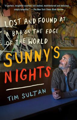 Sunny's Nights Lost and Found at a Bar on the Edge of the World  9780812978995 Front Cover