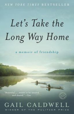 Let's Take the Long Way Home A Memoir of Friendship  9780812979114 Front Cover