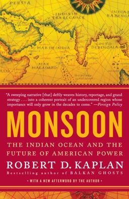 Monsoon The Indian Ocean and the Future of American Power  9780812979206 Front Cover