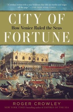 City of Fortune How Venice Ruled the Seas  9780812980226 Front Cover
