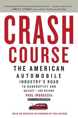 Crash Course The American Automobile Industry's Road to Bankruptcy and Bailout-and Beyond  9780812980752 Front Cover