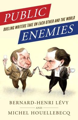 Public Enemies Dueling Writers Take on Each Other and the World  9780812980783 Front Cover