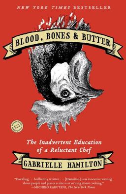 Blood, Bones and Butter The Inadvertent Education of a Reluctant Chef  9780812980882 Front Cover