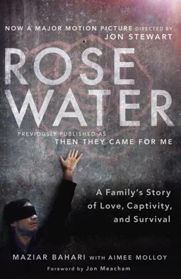 Rosewater (Movie Tie-In Edition) A Family's Story of Love, Captivity, and Survival  9780812981803 Front Cover