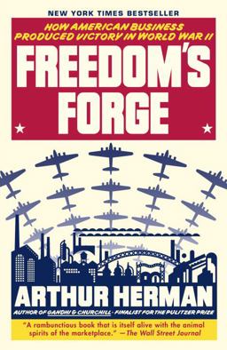 Freedom's Forge How American Business Produced Victory in World War II  9780812982046 Front Cover