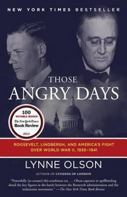 Those Angry Days Roosevelt, Lindbergh, and America's Fight over World War II, 1939-1941  9780812982145 Front Cover