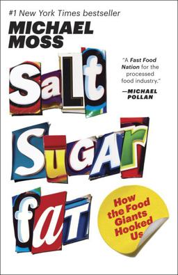 Salt Sugar Fat How the Food Giants Hooked Us  9780812982190 Front Cover