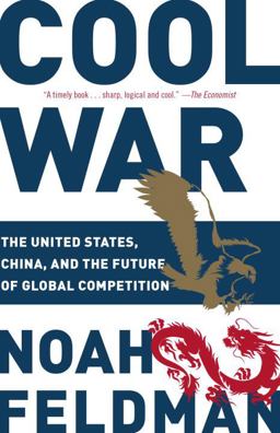 Cool War: The United States, China, and the Future of Global Competition  9780812982558 Front Cover