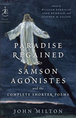 Paradise Regained, Samson Agonistes, and the Complete Shorter Poems  9780812983715 Front Cover
