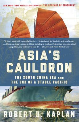 Asia's Cauldron The South China Sea and the End of a Stable Pacific  9780812984804 Front Cover