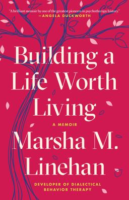 Building a Life Worth Living A Memoir  9780812984996 Front Cover