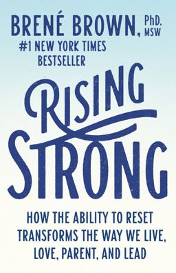 Rising Strong How the Ability to Reset Transforms the Way We Live, Love, Parent, and Lead  9780812985801 Front Cover