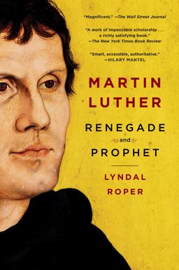 Martin Luther Renegade and Prophet  9780812986051 Front Cover