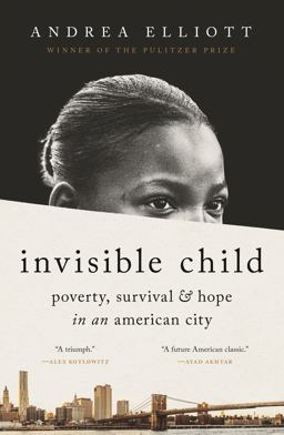 Invisible Child Poverty, Survival and Hope in an American City (Pulitzer Prize Winner)  9780812986945 Front Cover