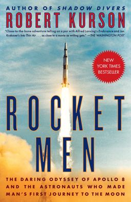Rocket Men: The Daring Odyssey of Apollo 8 and the Astronauts Who Made Man's First Journey to the Moon  9780812988710 Front Cover