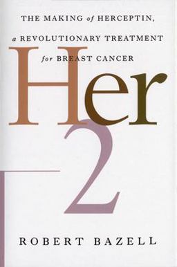 Her-2 The Making of Herceptin, a Revolutionary Treatment for Breast Cancer  9780812991840 Front Cover