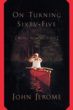 On Turning Sixty-Five Notes from the Field  9780812992335 Front Cover