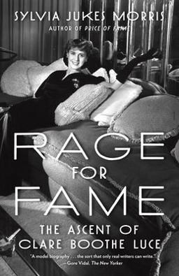 Rage for Fame The Ascent of Clare Boothe Luce  9780812992496 Front Cover