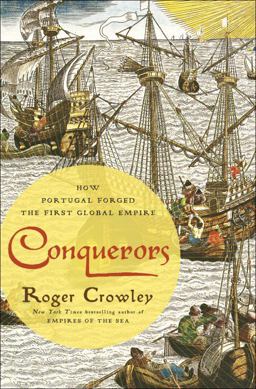 Conquerors How Portugal Forged the First Global Empire  9780812994001 Front Cover