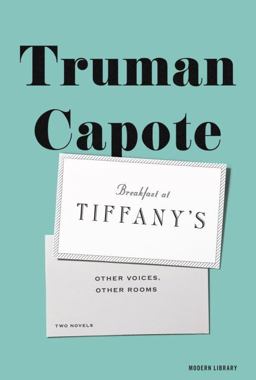 Breakfast at Tiffany's and Other Voices, Other Rooms Two Novels  9780812994360 Front Cover