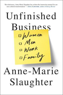 Unfinished Business Women Men Work Family  9780812994568 Front Cover