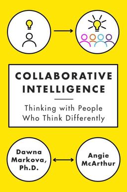 Collaborative Intelligence Thinking with People Who Think Differently  9780812994902 Front Cover