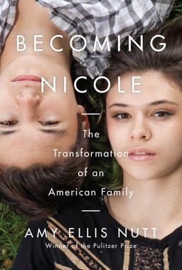 Becoming Nicole The Transformation of an American Family  9780812995411 Front Cover