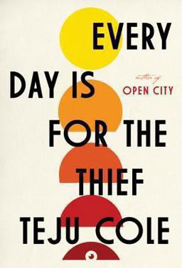 Every Day Is for the Thief Fiction  9780812995787 Front Cover