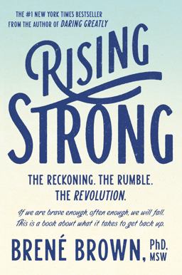 Rising Strong The Reckoning. the Rumble. the Revolution  9780812995824 Front Cover