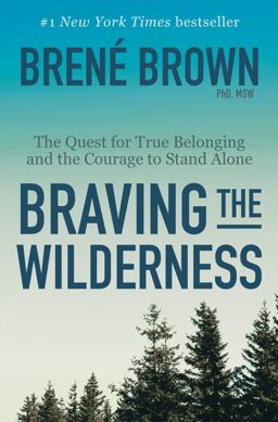 Braving the Wilderness: Reese's Book Club The Quest for True Belonging and the Courage to Stand Alone  9780812995848 Front Cover