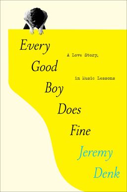 Every Good Boy Does Fine A Love Story, in Music Lessons  9780812995985 Front Cover